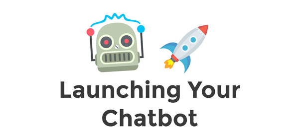 Chatbot Launch: Where and How